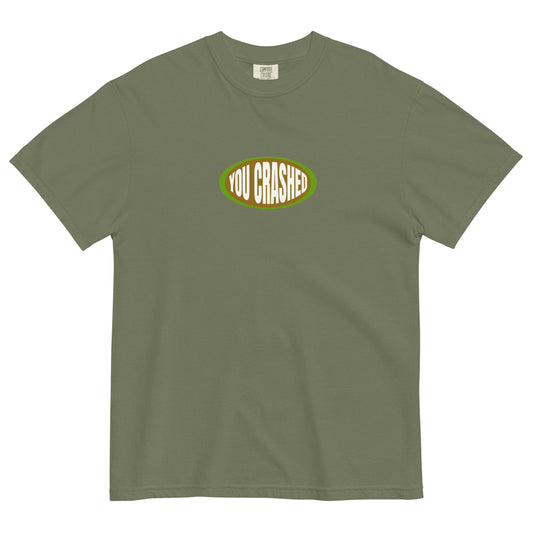 "You Crashed" Heavyweight Tee - Army Green